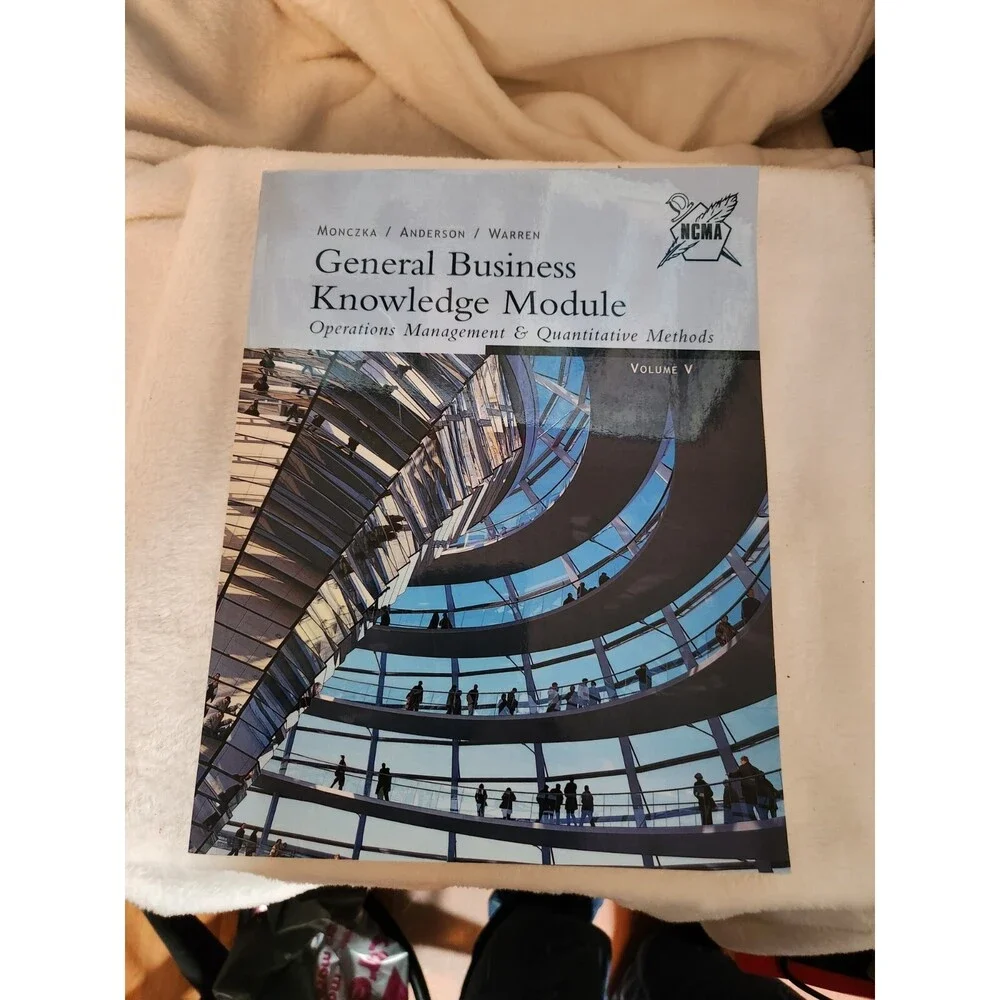 General Business Knowledge Module: Operations Management & Quantitatve Methods (